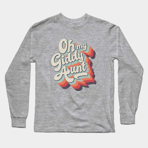 Oh my Giddy Aunt Long Sleeve T-Shirt by BOEC Gear